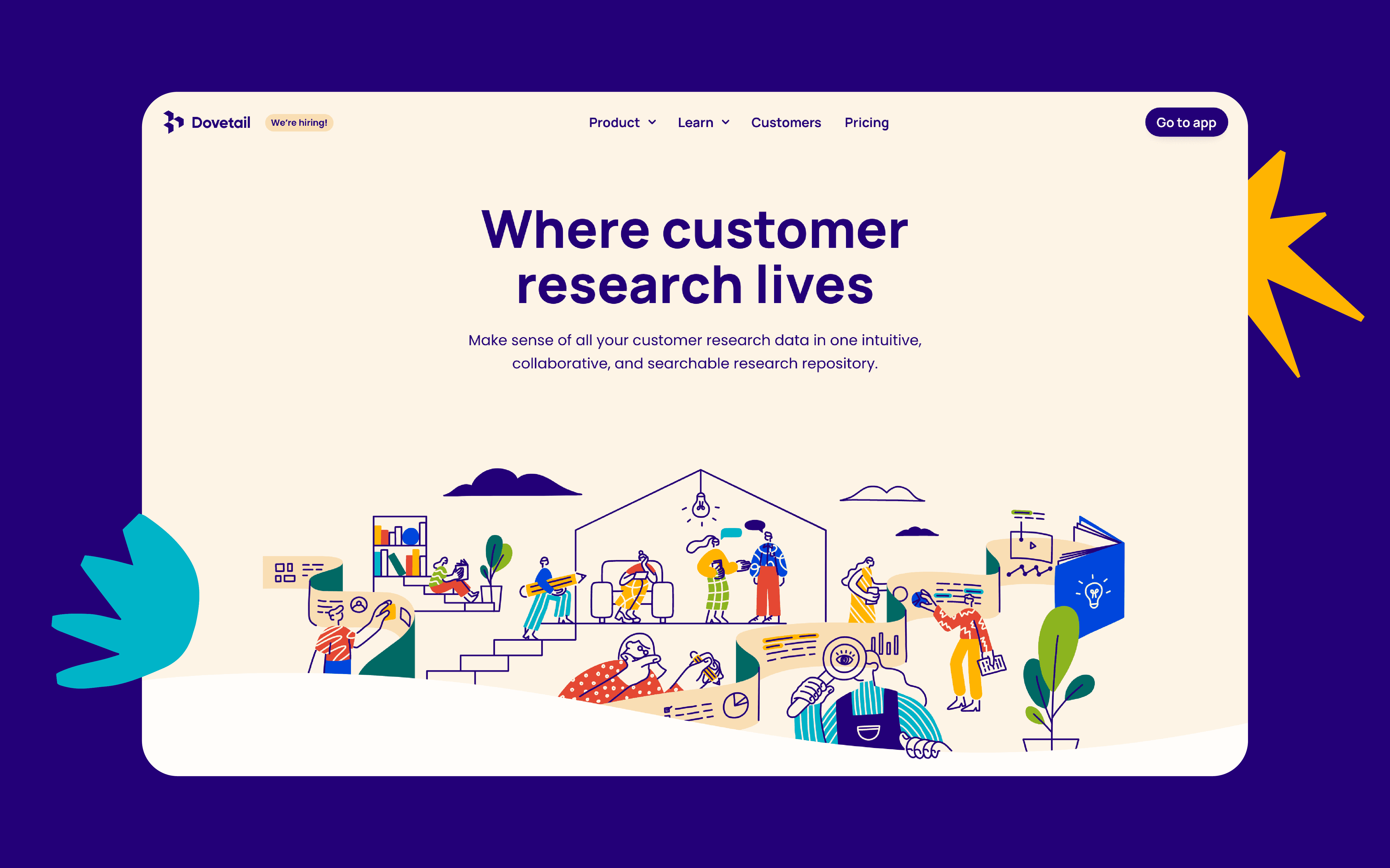 As the first place people usually land to find out about Dovetail, our in-house illustrator created a masterpiece that represents all the different users within an organization that rely on Dovetail to deepen customer understanding.